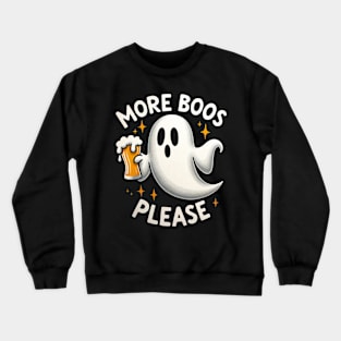 Funny More Boos Please Ghost Beer Halloween Crewneck Sweatshirt